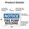 Signmission Fire Pump Building OSHA Notice Sign, Aluminum, 24in W x 18in L, 2PK OS-2PACK-NS-A-1824-L-12624 - alternate 3